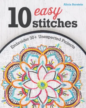 10 Easy Stitches- Embroider 30  Unexpected Projects