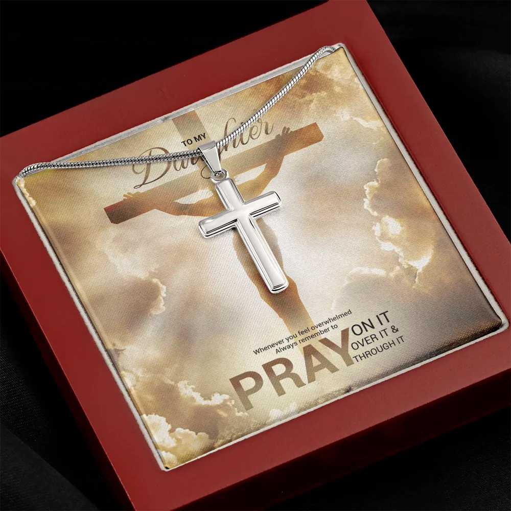 To My Daughter, Pray On It, Pray Over It, Pray Through It - Cross Necklace Message Card